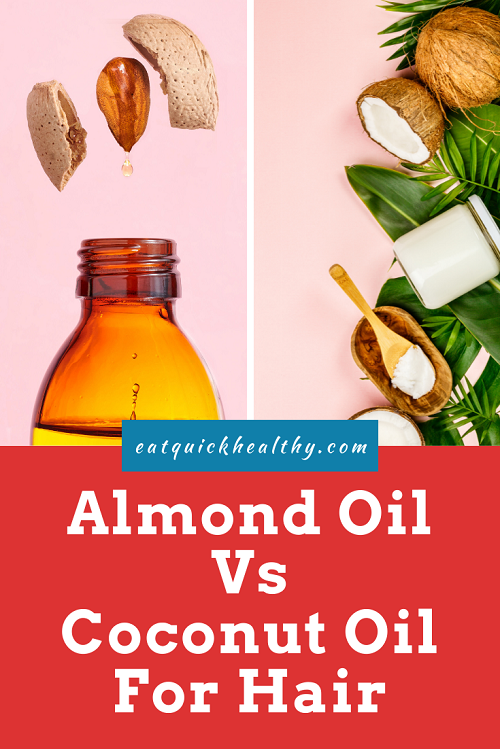 Almond Oil Vs Coconut Oil For Hair: Which Is Best? - Eat Quick Healthy
