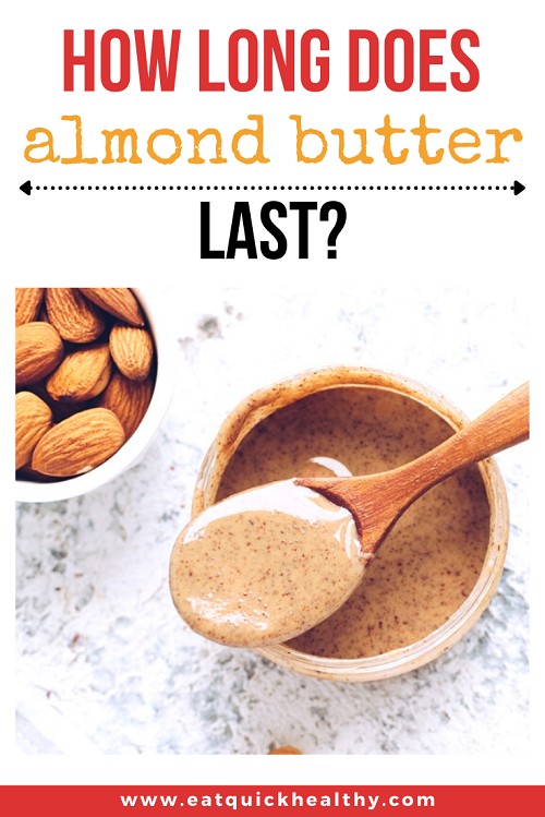 How Long Does Homemade Almond Butter Last?